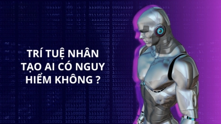 AI có gây nguy hiểm cho nhân loại không trong tương lai gần