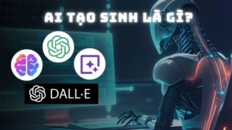 AI tạo sinh là gì và vì sao nó đang tạo ra làn sóng công nghệ mới