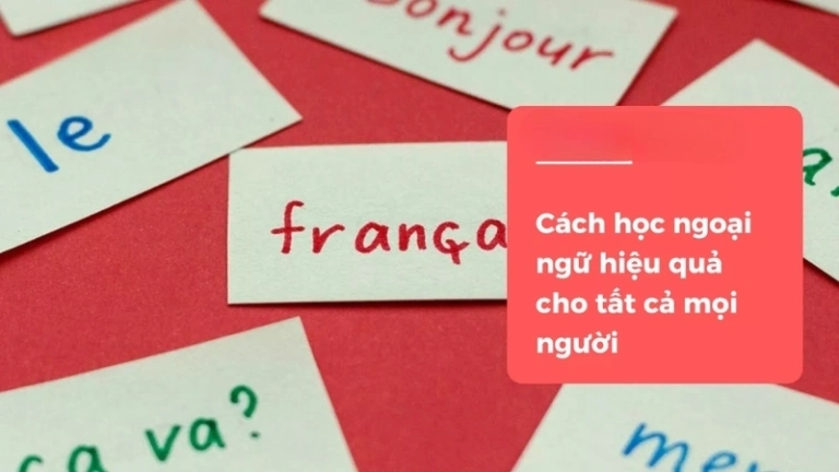 Áp dụng phương pháp học ngoại ngữ hiệu quả nhất mỗi ngày