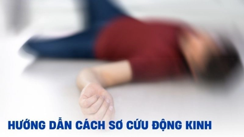Cách xử trí sơ cứu khi phát hiện người bị động kinh