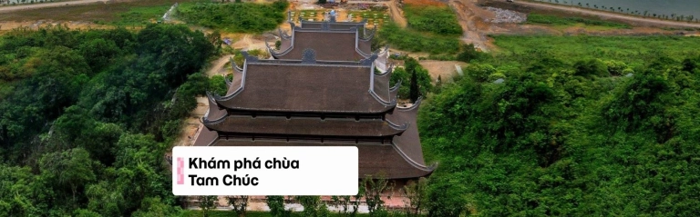 Chùa Tam Chúc Hà Nam: Khám phá vẻ đẹp và ý nghĩa tâm linh