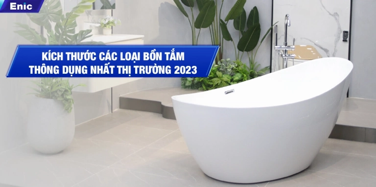 Kích Thước Bồn Tắm Chuẩn 2026: Hướng Dẫn Chọn Lựa Thông Minh