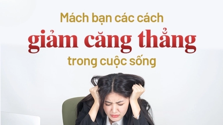 Làm thế nào để giảm căng thẳng trong cuộc sống?