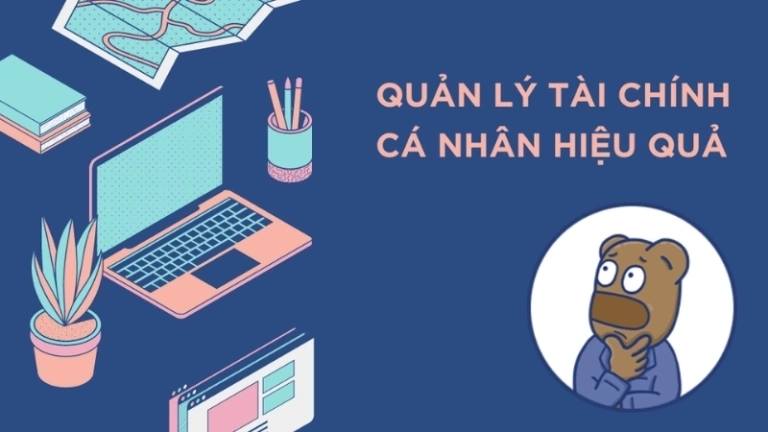 Mẹo quản lý tài chính cá nhân hiệu quả ai cũng nên biết