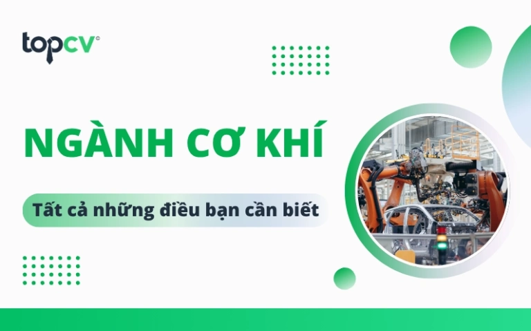 Ngành Cơ Khí Là Gì? Khám Phá Cơ Hội Nghề Nghiệp 2026