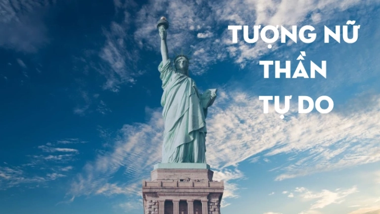 Tượng Nữ thần Tự do – Biểu tượng bất diệt của nước Mỹ